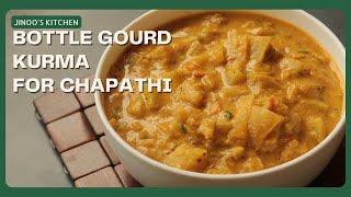 Bottle gourd Kurma for chapathi | Bottle gourd curry - sorakkai/sorakkaya/churakka kurma