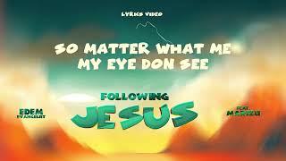 Edem Evangelist - Following Jesus feat. Marizu