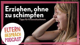 In Krisenzeiten: So geht Kinder erziehen ohne zu Schimpfen | Corona I ELTERNgespräch Podcast