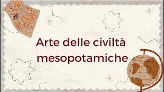 Arte delle civiltà mesopotamiche: Sumeri e Babilonesi. ARTE E IMMAGINE. Video lezioni gratis scuola