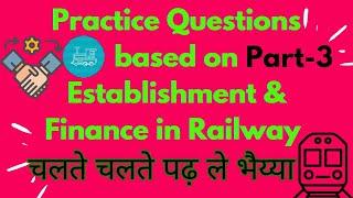 Practice Questions based on Establishment Finance Rajbhasha GK Section for Railway LDCE |(P-3)| LDCE