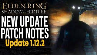 Elden Ring PATCH NOTES & UPDATE 1.12.2 - Shadow of The Erdtree New Update & patch Notes