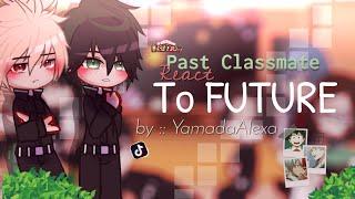 Past Deku's Classmate react to future || Yamada Alexa  !