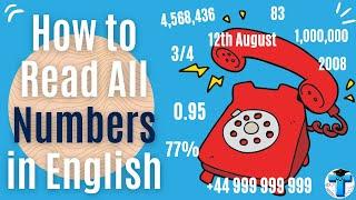 How to read NUMBERS in English: Big Numbers, Percentages, Fractions, Dates, Decimals, Phone Numbers