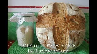 PANE con LIEVITO MADRE,  Lievitazione Notturna.