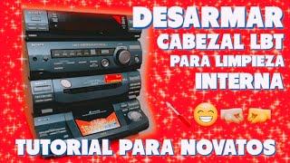 DESARMADO Y LIMPIEZA INTERIOR "BASICA" DE UN CABEZAL "SONY LBT" ‼️ VIDEO PARA PRINCIPIANTES #64 