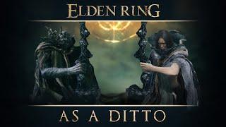 Can you beat ELDEN RING as a DITTO?