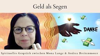 Geld als Segen + Mona Lange im spirituellen Gespräch mit Andrea Breitenmoser