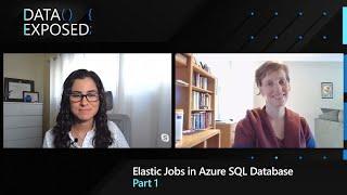 Elastic Jobs in Azure SQL Database - Part 1 | Data Exposed