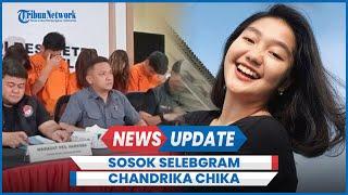 Sosok Selebgram Chandrika Chika yang Tersandung Kasus Obat Terlarang