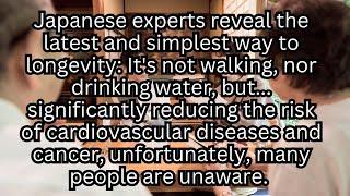 Japanese experts reveal the latest and simplest way to longevity