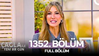 Çağla ile Yeni Bir Gün 1352. Bölüm