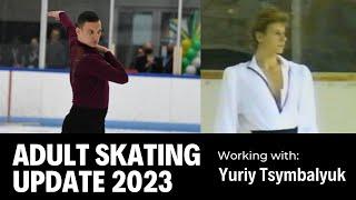 Dave Lease Summer 2023 Adult Skating Progress Update (Working with Yuriy Tsymbalyuk)