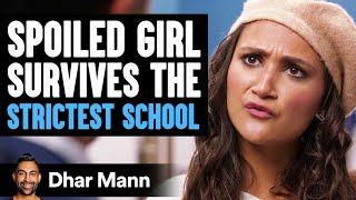 SPOILED GIRL Survives The STRICTEST SCHOOL | Dhar Mann Studios