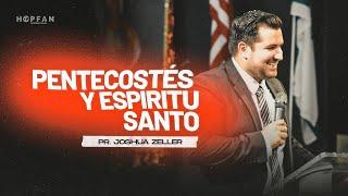 Pentecostés y Espíritu Santo - Pastor Joshua Zeller