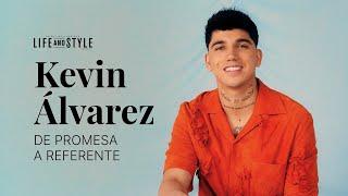 KEVIN ÁLVAREZ, de PROMESA a REFERENTE | Behind The Scenes | Life and Style