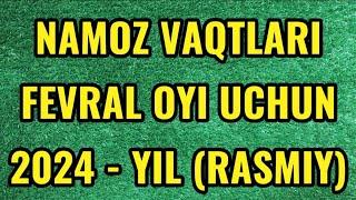 FEVRAL OYI NAMOZ VAQTI 2024 yil Oʻzbekiston намоз вакти ФЕВРАЛЬ ойи 2024 йил узбекистон намоз вакти