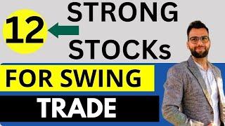 12 Stocks For Swing Trading/ 12 Stocks for Swing trade/ 12 Strong Stocks To BUY NOW! @shalabhdikshit