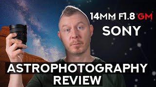 G Master by day, G.L.O.A.T. by night? - Sony FE 14mm F1.8 GM Astrophotography Review