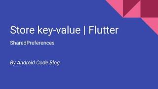 Store key-value data on disk | Shared Preference | Flutter