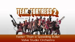 Team Fortress 2 Soundtrack | Faster Than a Speeding Bullet