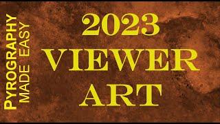 Wood Burning - 2023 Viewer Art video