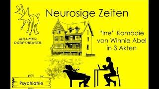 Das Ahlumer Dorftheater präsentiert: Neurosige Zeiten