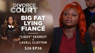 Big Fat Lying Fiancé: "Liddy" Segrest v Lavell Clayton - Season 26 Episode 36