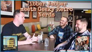 Geeky Retro Nerds Show joins Jibber Jabber Podcast