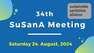 34th SuSanA Meeting (1/2) - General Assembly & Session 1 Sanitation and Climate