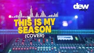 This Is My Season Alter Worship Cover Rendition #worship #music #spirituality #dewtvonlinegh