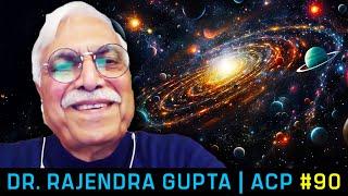 Universe Is 26 Billion Years Old? Groundbreaking New Theory Explained | Dr. Rajendra Gupta on ACP 90