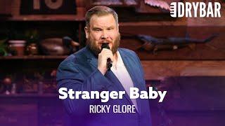 Babies Are Strangers. Ricky Glore