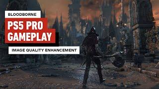 Bloodborne PS5 Pro Gameplay: Image Quality Enhancement