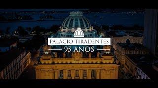Palácio Tiradentes - 95 Anos
