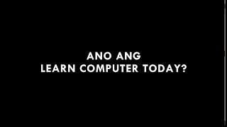 What is Learn Computer Today -  Computer Tagalog Tutorials