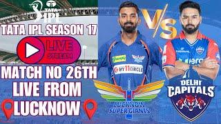 LIVE IPL 2024 || LIVE IPL 26TH MATCH LUCKNOW SUPER GIANTS VS DELHI CAPITALS || @IPLSEASON17 ||