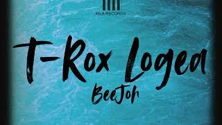 BeeJoh_T-Rox Logea(Official Audio)2025[Kila Records]