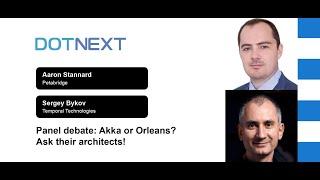 Aaron Stannard, Sergey Bykov — Panel debate: Akka or Orleans? Ask their architects!