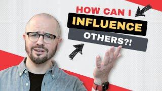 How to Influence Others at Work