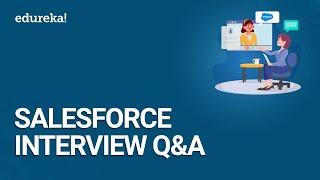 Salesforce Interview Questions And Answers | Salesforce Tutorial | Salesforce Training | Edureka