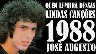 JOSÉ AUGUSTO  - 1988  LINDAS CANÇÕES QUEM LEMBRA