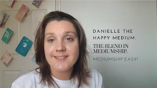 The Blend in Mediumship & Mediumship Development & Mediumship learning.