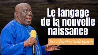 LE LANGAGE DE LA NOUVELLE NAISSANCE/ CHARLES TALINGANO #predicationchretienne #charlestalingano