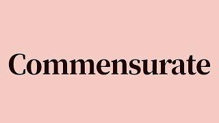 Commensurate Meaning and Definition