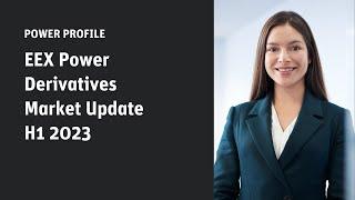 EEX Power Derivatives - Market Update H1 2023 #PowerProfile