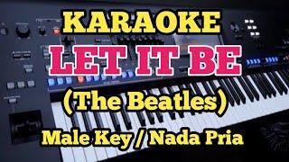 LET IT BE (Karaoke) - The Beatles  - Male/Pria