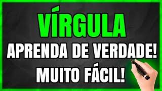 VÍRGULA: Como Usar a Vírgula do Jeito Certo! (Aprenda em 11 Minutos!)