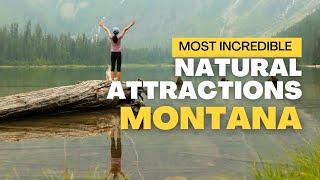 The 10 Most Incredible Natural Attractions In Montana