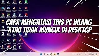 Cara Mengatasi This PC Hilang atau Tidak Muncul di Desktop